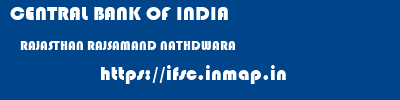 CENTRAL BANK OF INDIA  RAJASTHAN RAJSAMAND NATHDWARA   ifsc code